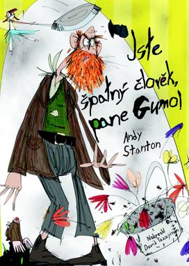 Jste špatný člověk, pane Gumo!