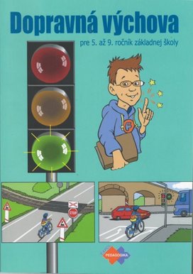 Dopravná výchova pre 5. až 9. ročník základnej školy