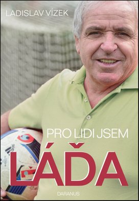 Pro lidi jsem Láďa