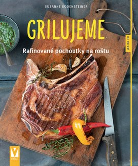 Grilujeme Rafinované pochoutky na roštu