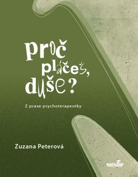 Proč pláčeš, duše?
