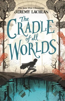 The Cradle of All Worlds: Jane Doe Chronicles
