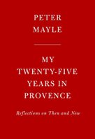 My Twenty-Five Years in Provence