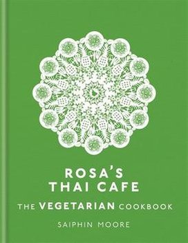 Rosa's Thai Cafe: The Vegetarian Cookbook