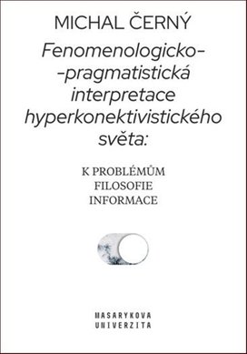 Fenomenologicko-pragmatistická interpretace hyperkonektivistického světa