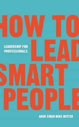 How to Lead Smart People
