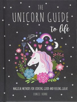 The Unicorn Guide to Life
