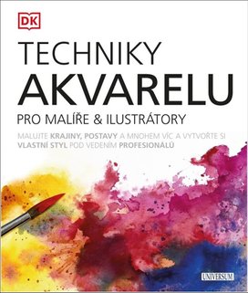 Techniky akvarelu pro malíře & ilustrátory