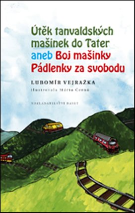 Útěk tanvaldských mašinek do Tater aneb Boj mašinky Pádlenky za svobodu