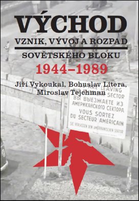 Východ Vznik, vývoj a rozpad sovětského bloku 1944-1989