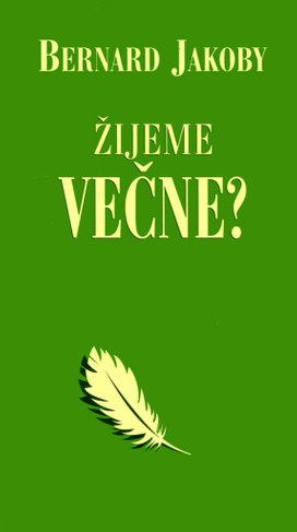 Žijeme večne?