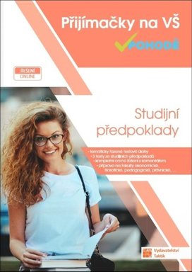 Přijímačky na vysoké školy v pohodě Studijní předpoklady