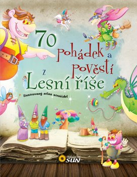 70 pohádek a pověstí z Lesní říše