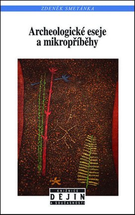 Archeologické eseje a mikropříběhy