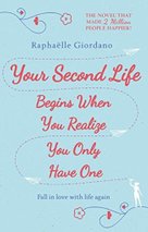 Your Second Life Begins When You Realize You Only Have One