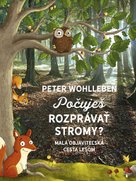 Počuješ rozprávať stromy?