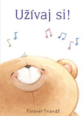 Užívaj si!