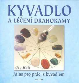 Kyvadlo a léčení drahokamy