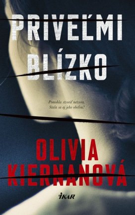 Priveľmi blízko