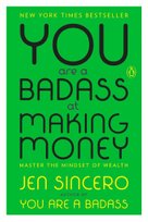 You Are a Badass at Making Money