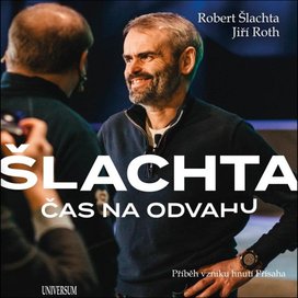 ŠLACHTA Čas na odvahu