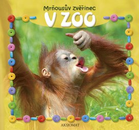 Mrňousův zvěřinec V ZOO