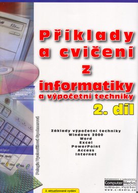 Příklady a cvičení z informatiky a výpočetní techniky 2. díl