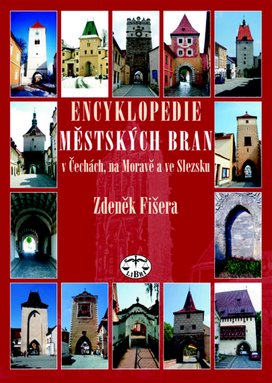 Encyklopedie městkých bran v Čechách, na Moravě a ve Slezsku