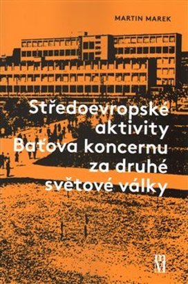 Středoevropské aktivity Baťova koncernu za druhé světové války