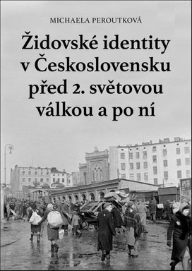 Židovské identity v Československu před 2. světovou válkou a po ní