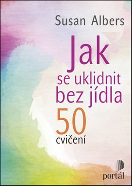 Jak se uklidnit bez jídla
