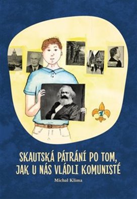 Skautská pátrání po tom, jak u nás vládli komunisté