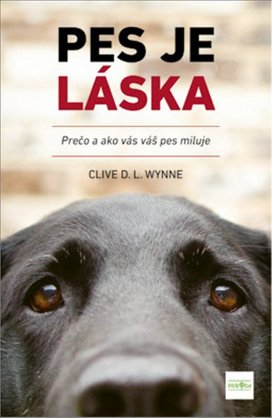 Pes je láska - Prečo a ako vás váš pes miluje