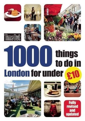 Time Out Guide 1000 Things to Do in London for Under GBP 10