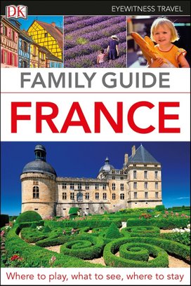 DK Eyewitness Travel Family Guide France