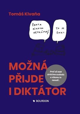 Možná přijde i diktátor