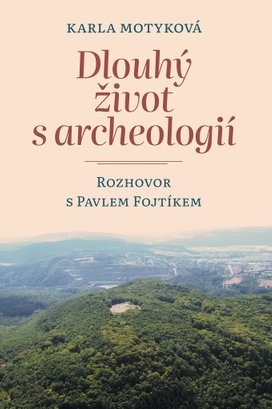 Dlouhý život s archeologií