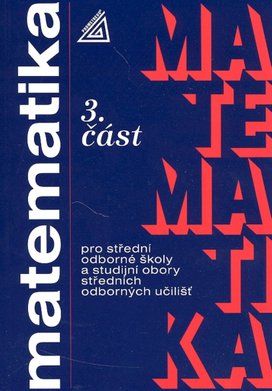 Matematika pro SOŠ a studijní obory SOU 3.část