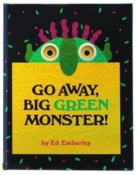 Go Away, Big Green Monster!