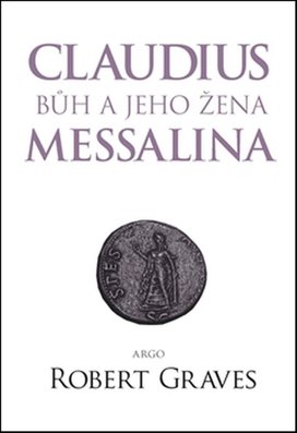 Claudius bůh a jeho žena Messalina