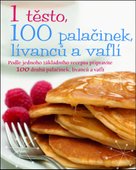 1 těsto, 100 palačinek, lívanců a vaflí