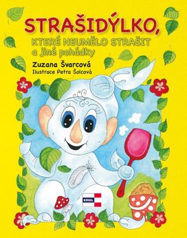 Strašidýlko, které neumělo strašit a další pohádky