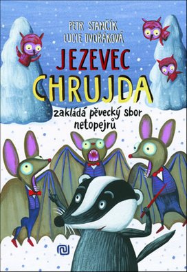 Jezevec Chrujda zakládá pěvecký sbor netopejrů