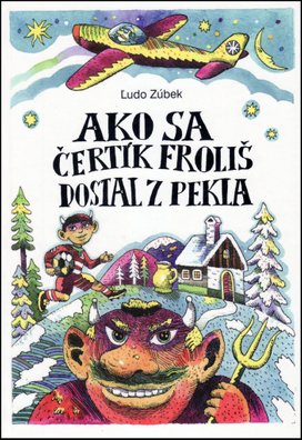 Ako sa čertík Froliš dostal z Pekla