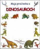 Moja prvá kniha o dinosauroch