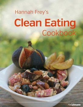 Hannah Frey's Clean Eating Cookbook