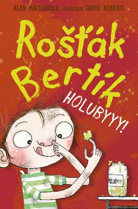 Rošťák Bertík Holubyyy!