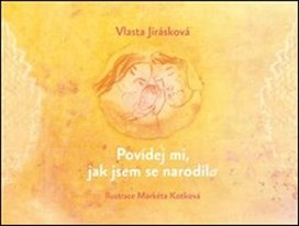Povídej mi, jak jsem se narodil/a
