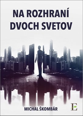 Na rozhraní dvoch svetov