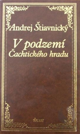 V podzemí Čachtického hradu